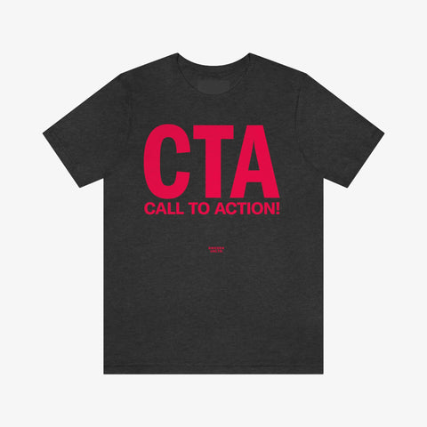 CTA (Call To Action) Tee Shirt
