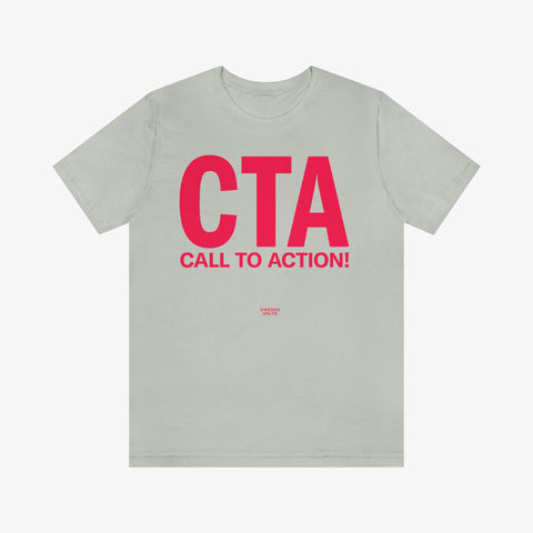 CTA (Call To Action) Tee Shirt