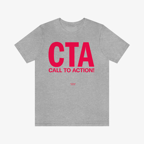 CTA (Call To Action) Tee Shirt