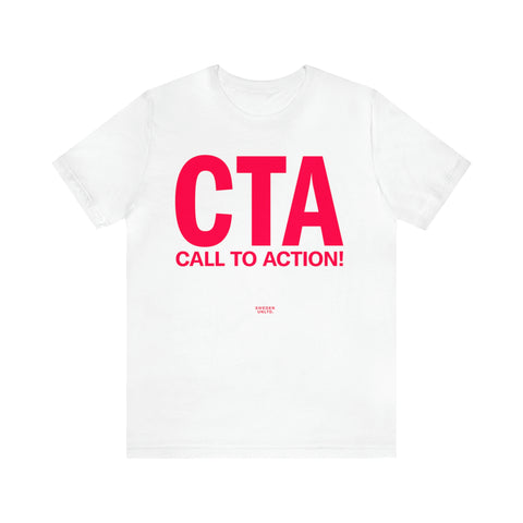 CTA (Call To Action) Tee Shirt