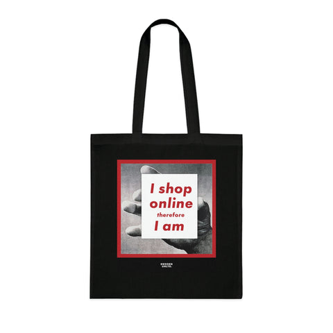 I Shop Online Therefore I Am - Tote