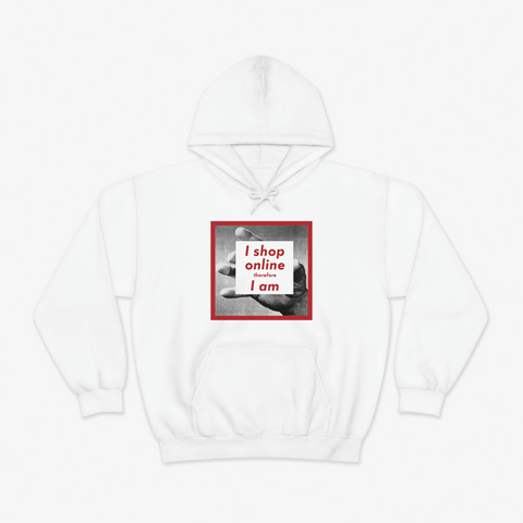 I Shop Online Therefore, I Am - Hoodie
