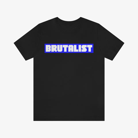 BRUTALIST Tee