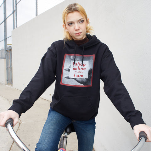I Shop Online Therefore, I Am - Hoodie