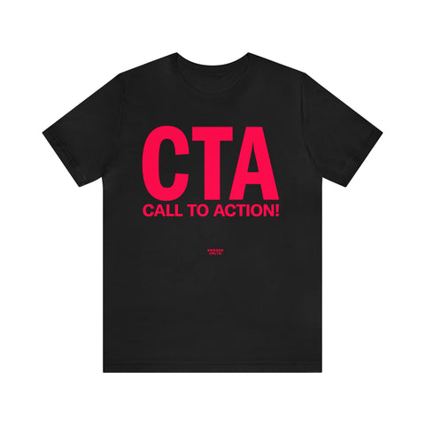 CTA (Call To Action) Tee Shirt