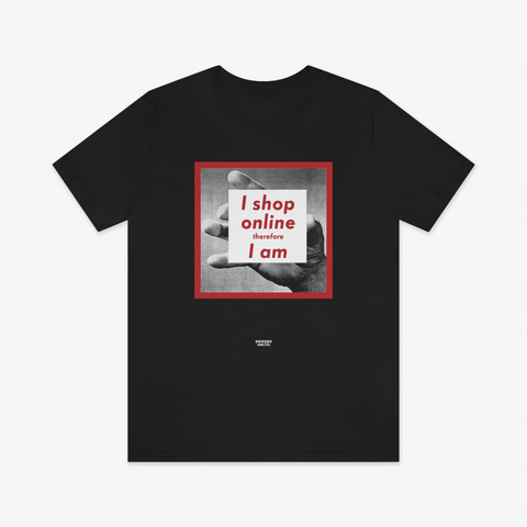 I Shop Online Therefore, I Am - Tee Shirt